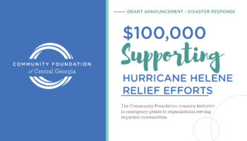 Community Foundation of Central Georgia Awards $100,000 to Support Hurricane Helene Relief Efforts