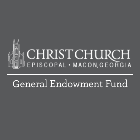 Christ Church Episcopal, Macon, Georgia — General Endowment Fund